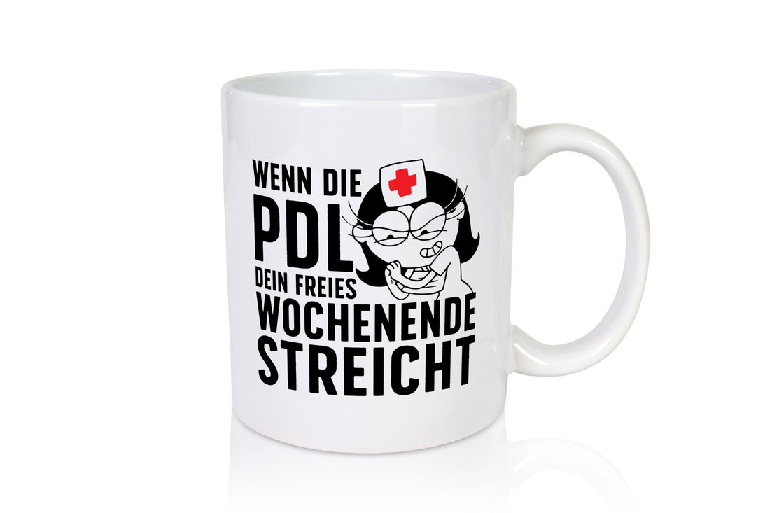 PDL streicht Wochenende | Krankenschwester lustig Humor Geschenkidee Geschenk Tasse
