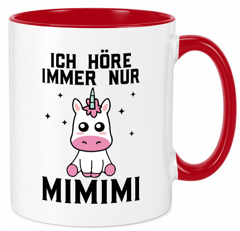 Ich höre immer nur Mimimi | Einhorn Humor Geschenkidee Tasse