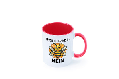 Bevor du fragst... Nein | Hummeln v2 lustig Humor Geschenkidee Geschenk Tasse