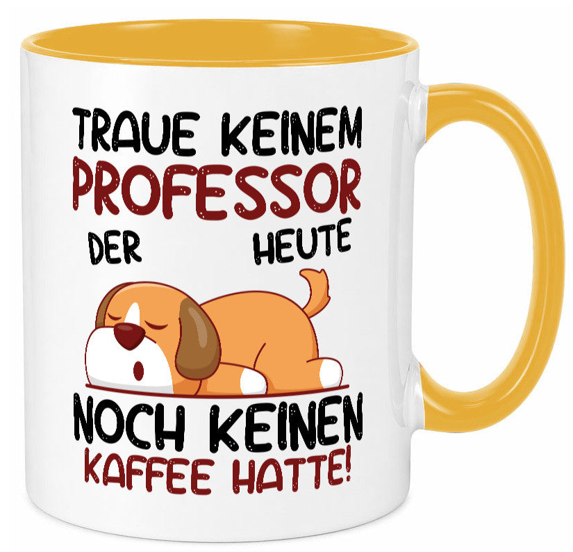 Traue keinem Professor | Uni Universität Geschenkidee Humor Tasse