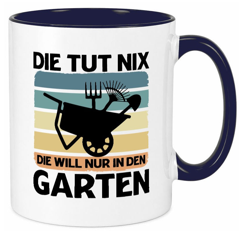 Die tut nix will nur in den Garten | Gärtnerin Geschenk Humor Geschenkidee Tasse