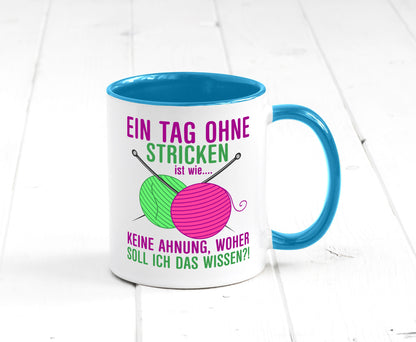 Ein Tag ohne Stricken | Strickzubehör Hobbystrickerin Geschenk Humor