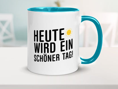 Heute wird ein schöner Tag | Motivation Positive Gedanken lustig Humor