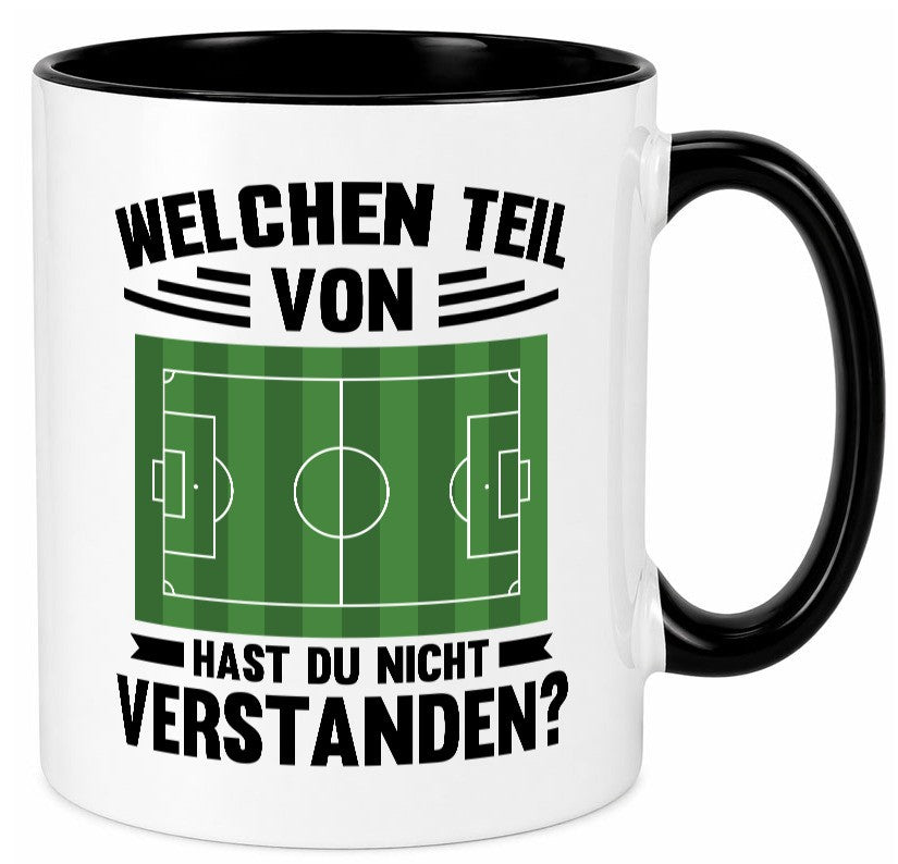 Welchen Teil hast du nicht verstanden | Fußball Humor Geschenkidee Tasse