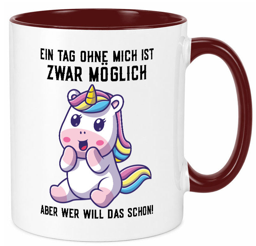 Ein Tag ohne mich ist möglich | süßes Einhorn Comic Geschenk Humor Geschenkidee