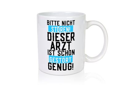 Bitte nicht stören | gestörter Arzt Sarkasmus Klinik Geschenkidee Humor Tasse