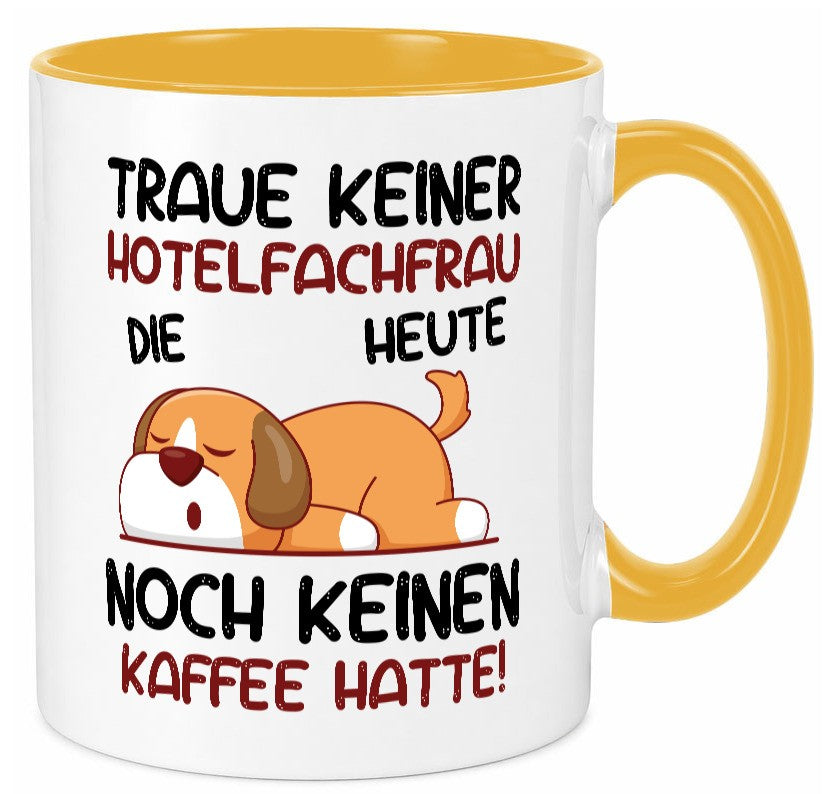 Traue keiner Hotelfachfrau | Hotel Geschenk Humor Geschenkidee lustiger Spruch Tasse