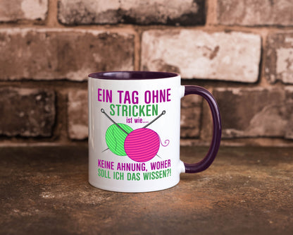 Ein Tag ohne Stricken | Strickzubehör Hobbystrickerin Geschenk Humor