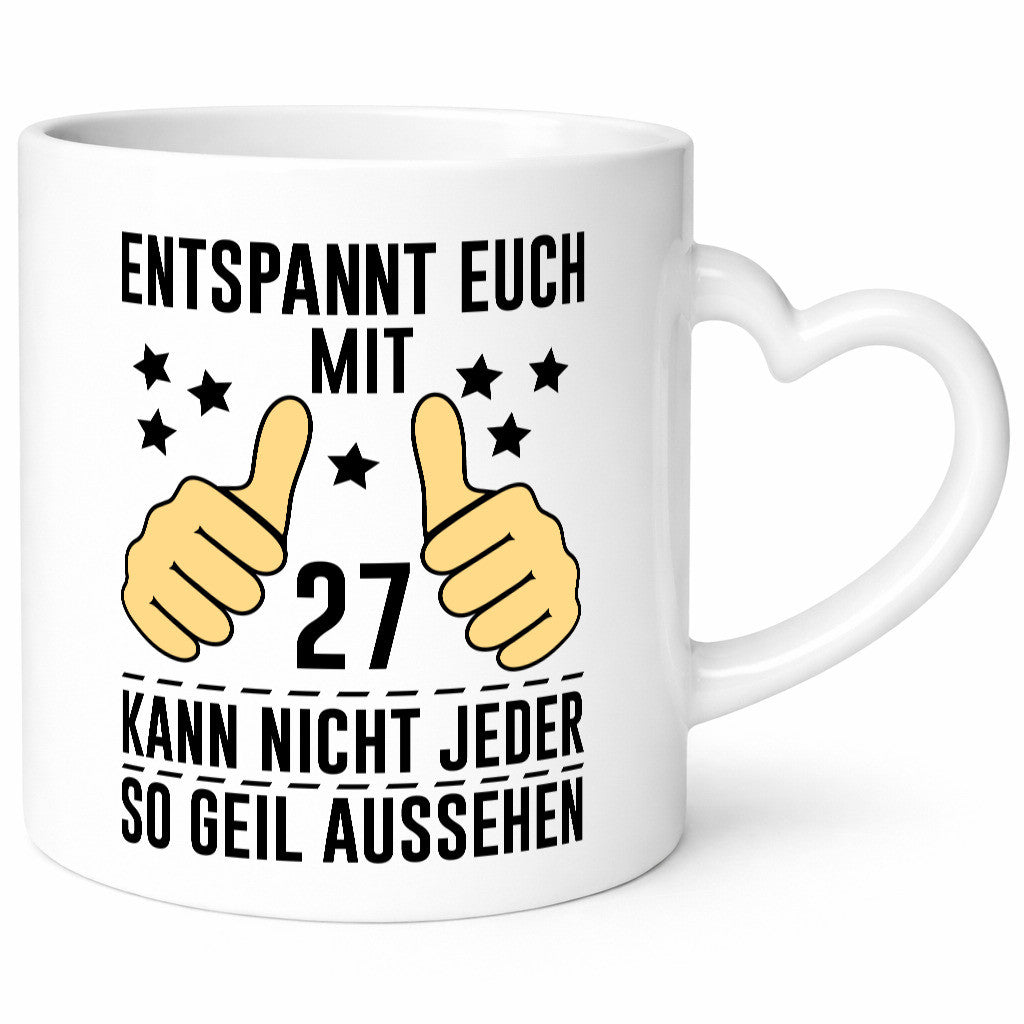 27. Geburtstag | 27 Jahre geil aussehen Entspannt euch v2 Humor Geschenkidee