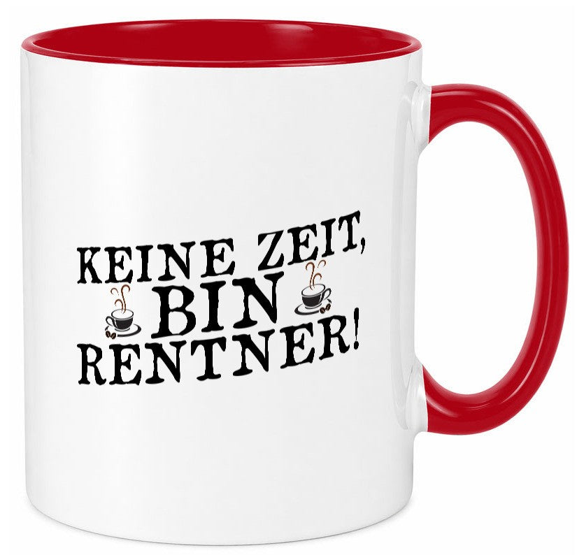 Keine Zeit bin Rentnerin | Ruhestand Humor Jubiläum Geschenkidee Tasse