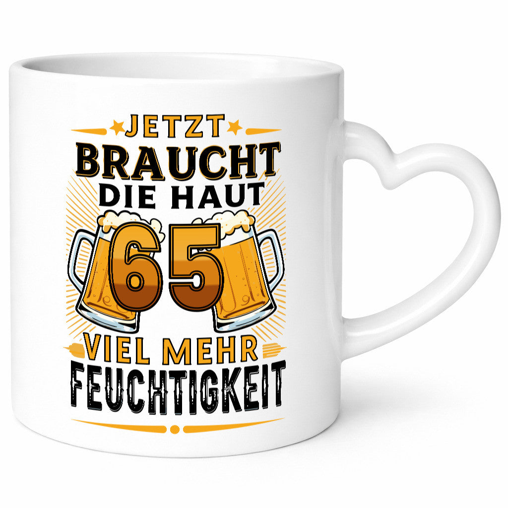 65 braucht die haut mehr Feuchtigkeit | 65. Geburtstag Humor Geschenkidee Tasse