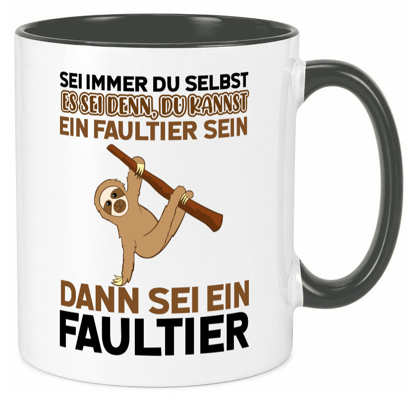 Sei du selbst Humor Geschenkidee Tasse