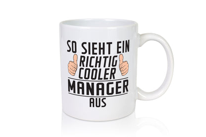 Richtig Cooler Manager | Management lustig Humor Geschenkidee Geschenk Tasse