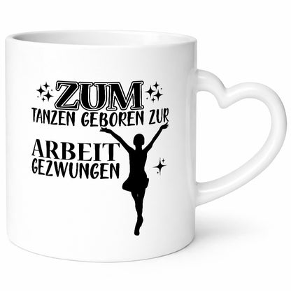 Zum Tanzen geboren | Tänzer Tasse Arbeit Humor lustiger Spruch Geschenk