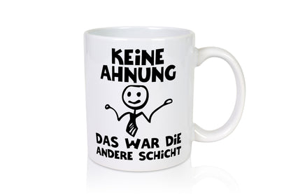 Das war die andere Schicht | Arbeit Mitarbeiter lustiger Spruch Geschenk