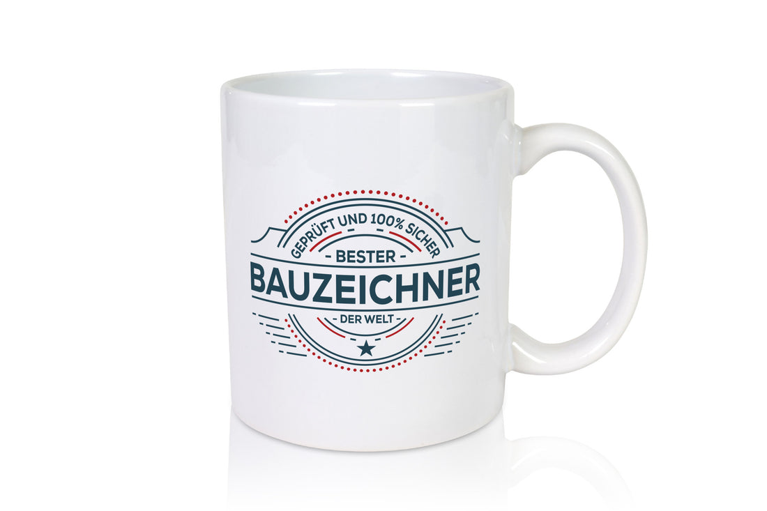 Geprüft und sicher: Bauzeichner | Zeichner Geschenk Humor Geschenkidee lustiger Tasse