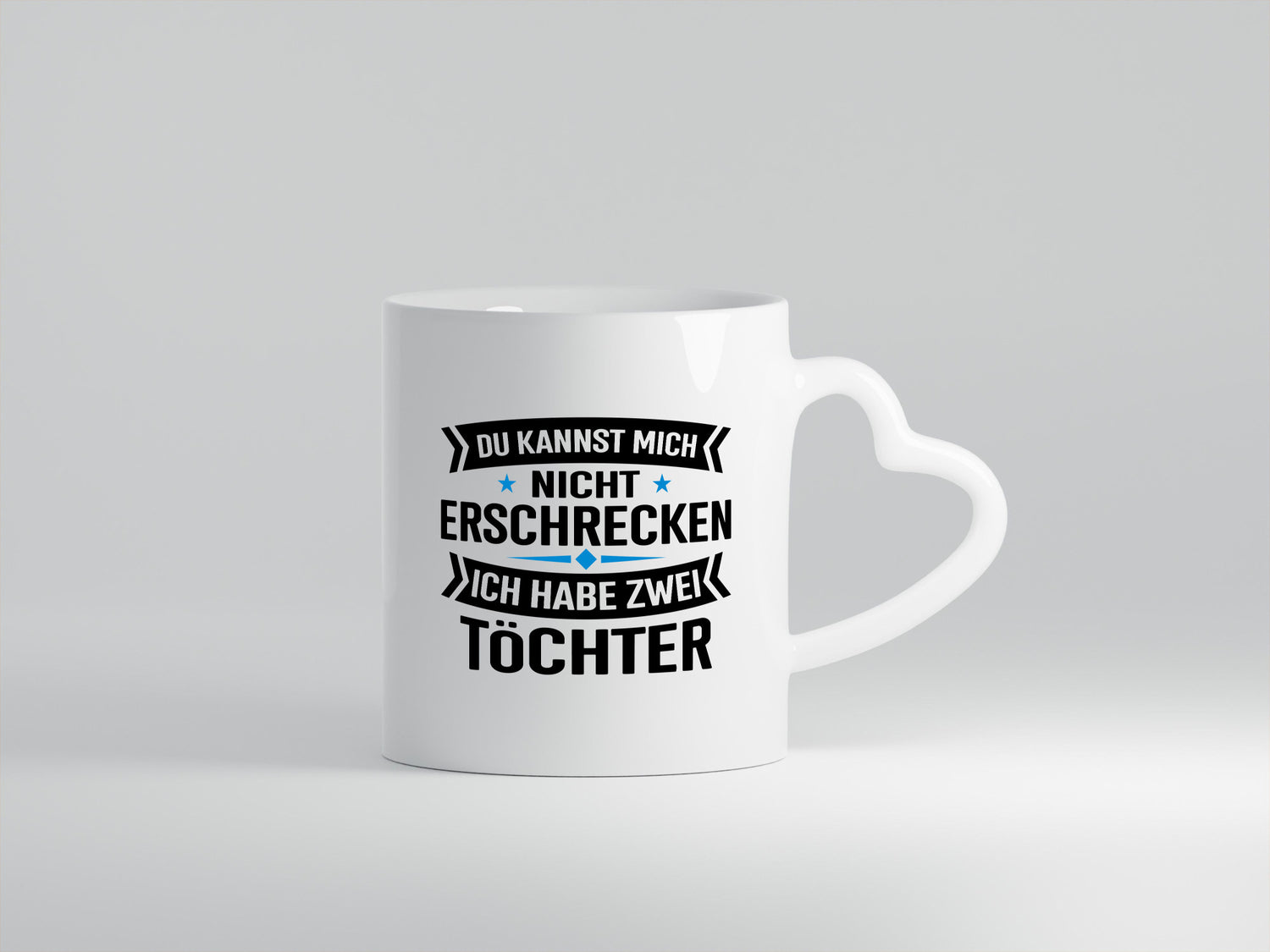 Ich habe 2 Töchter, keiner kann mich erschrecken – Humor Geschenkidee Tasse