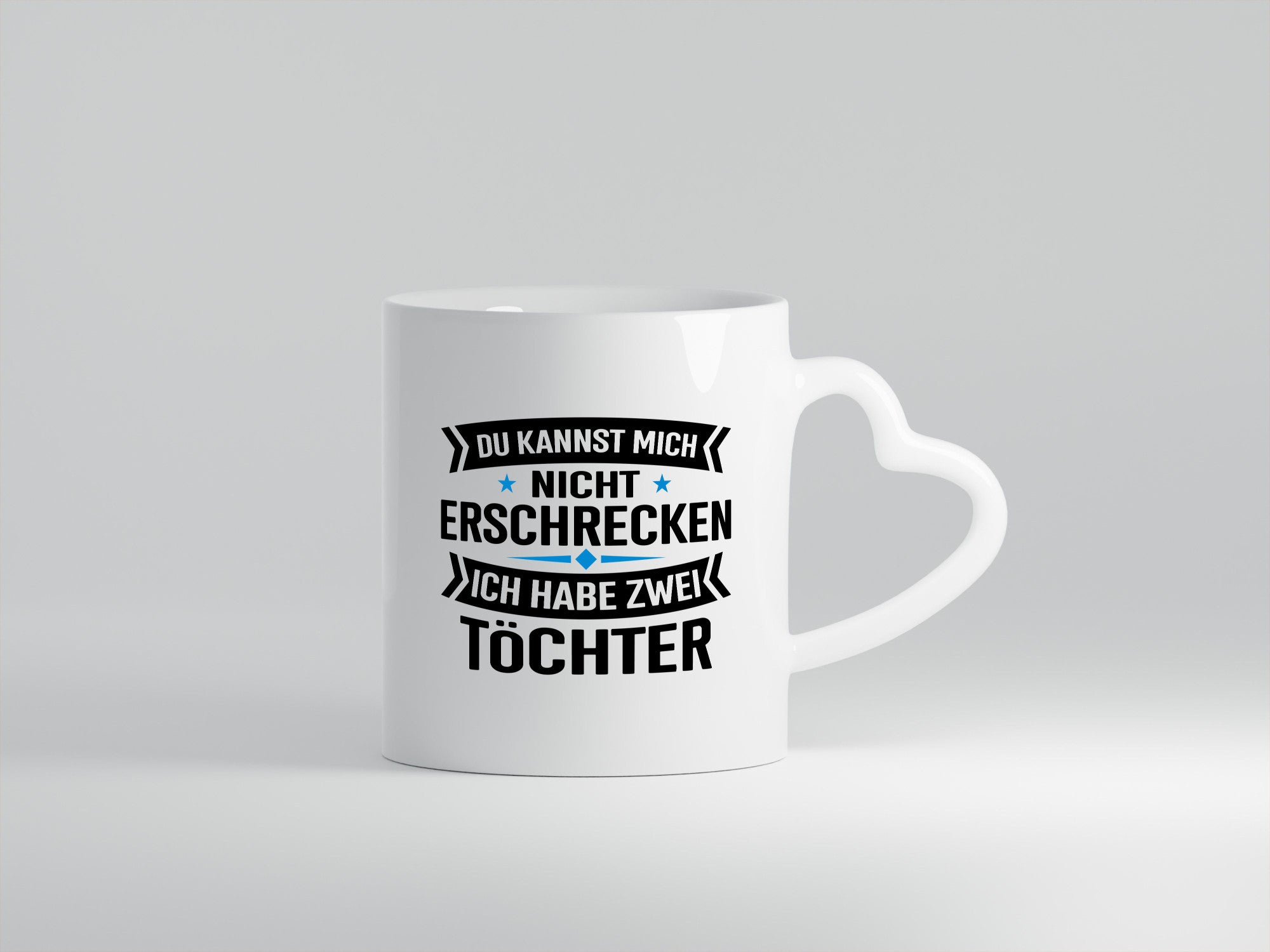 Ich habe 2 Töchter, keiner kann mich erschrecken – Humor Geschenkidee Tasse