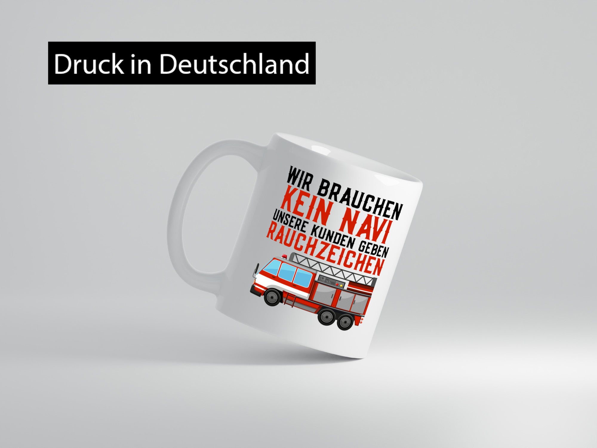 Wir brauchen kein Navi | Feuerwehr Brand Rauchzeichen Geschenkidee Humor Tasse