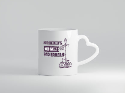 Mir reicht ich geh Rad fahren lustiger Spruch Geschenk Humor Geschenkidee Tasse