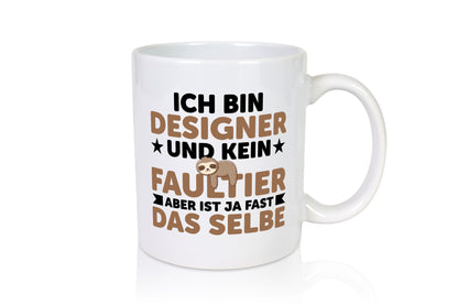 Ich bin kein Faultier: Designer Beruf | Mode Geschenkidee Arbeit Kollegen Büro Tasse