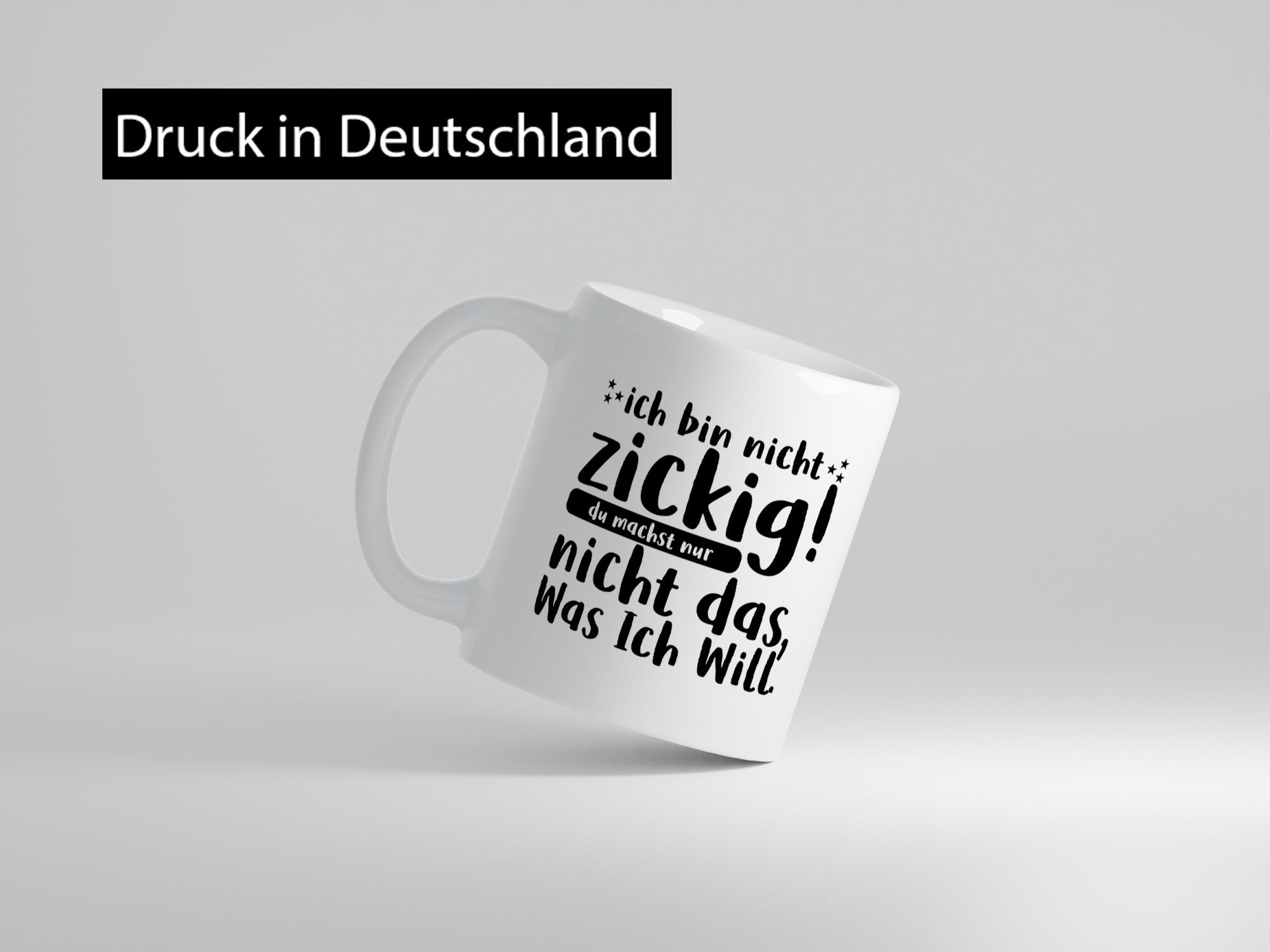 Ich bin nicht zickig | Zicke Diva Teenager Spruch Geschenkidee Humor Tasse