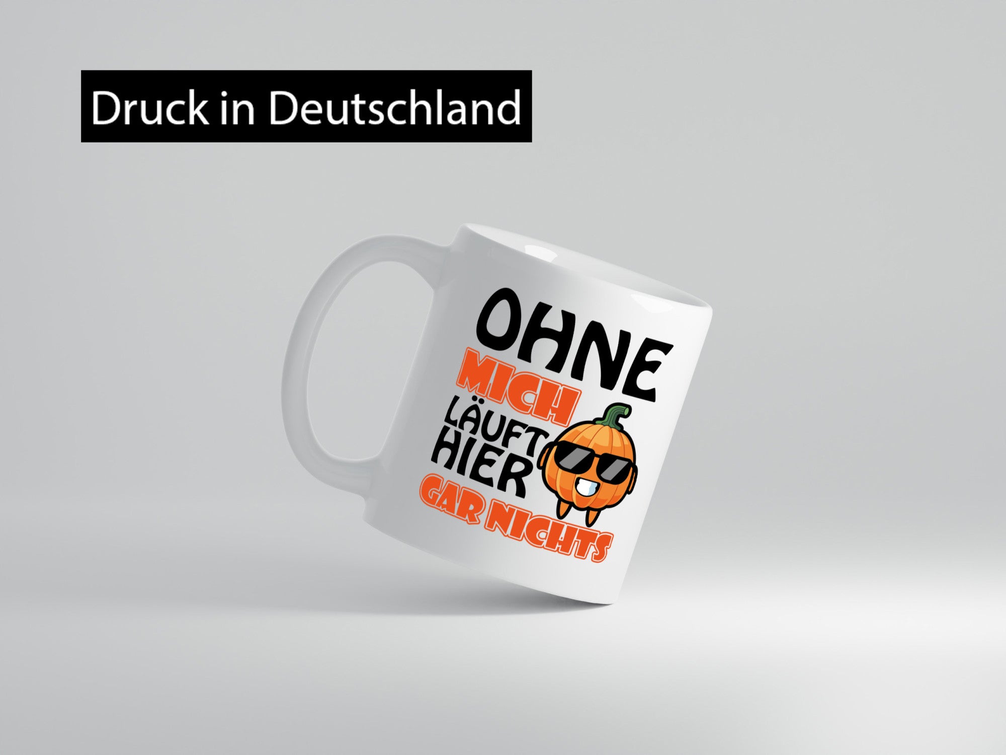 Ohne mich lustiger Spruch Geschenk Humor Geschenkidee Tasse