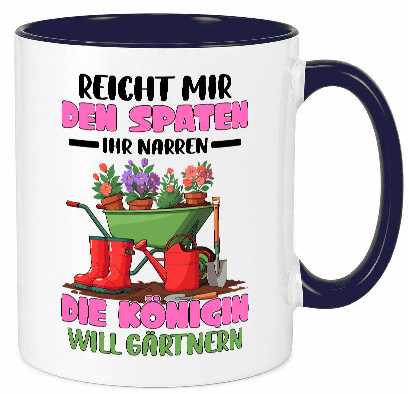 Reicht mir den Spaten ihr Narren | Garten Gärtnerin Humor Geschenkidee Tasse