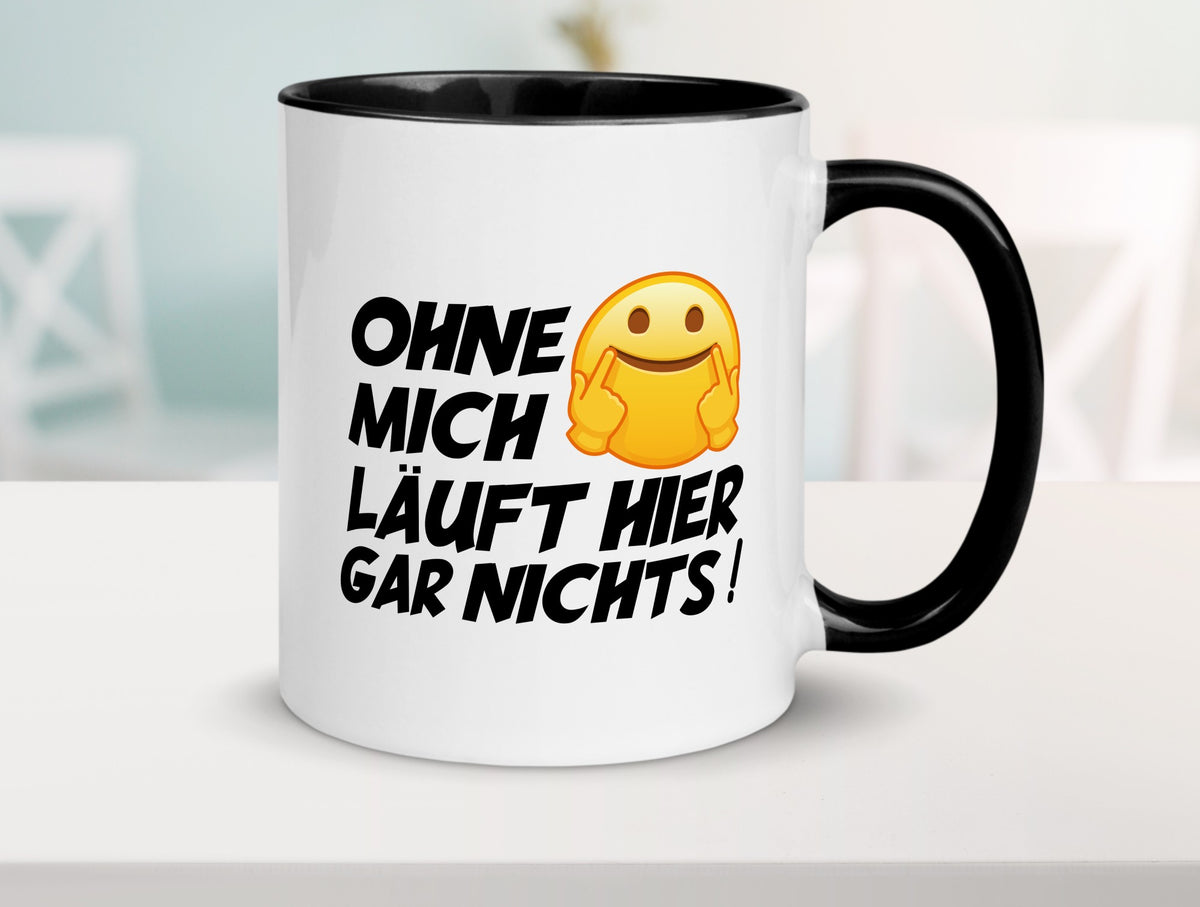 Ohne mich Geschenk Humor Geschenkidee lustiger Spruch Tasse
