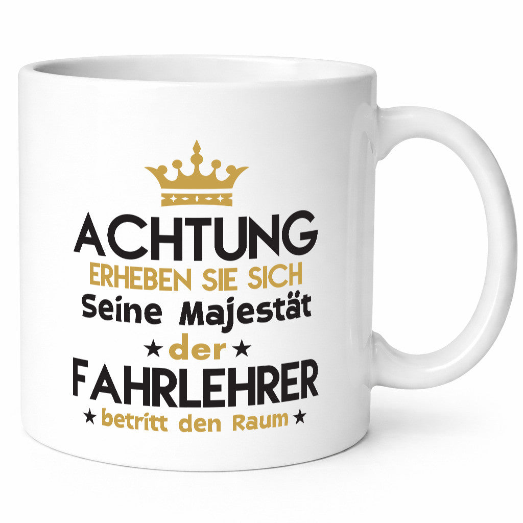 Seine Majestät Fahrlehrer | Fahrschule lustig Humor Geschenkidee Geschenk Tasse