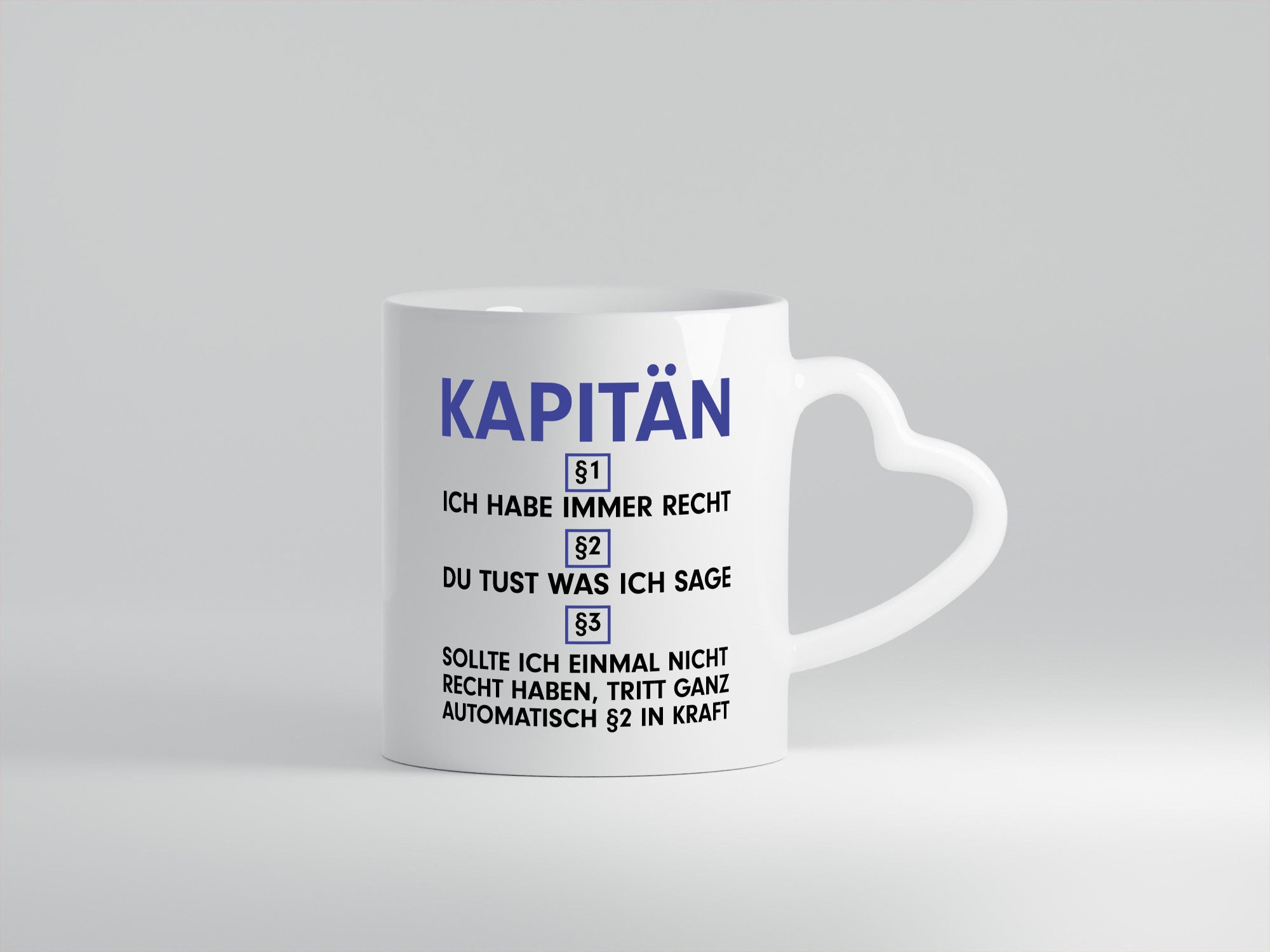 Ich habe immer Recht Kapitän | Schiffskapitän Schiff v2 Geschenkidee Humor Tasse