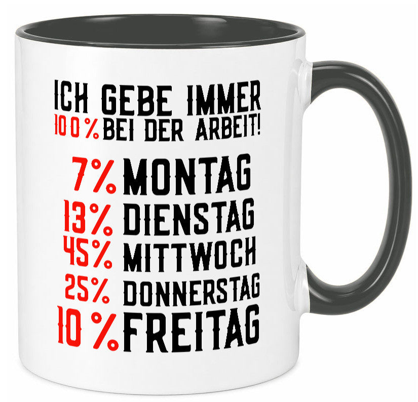 100% bei der Arbeit | Job Wochentage witziger Spruch lustiger Geschenk Kollegen