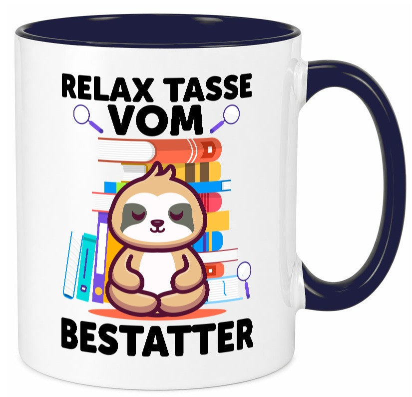 Relax Tasse: Bestatter | Bestattung Totengräber Humor Geschenkidee Tasse