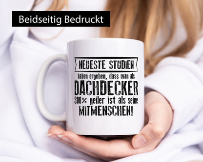Neuste Studien: Dachdecker | Dachbau Hausbau Geschenkidee Humor Tasse