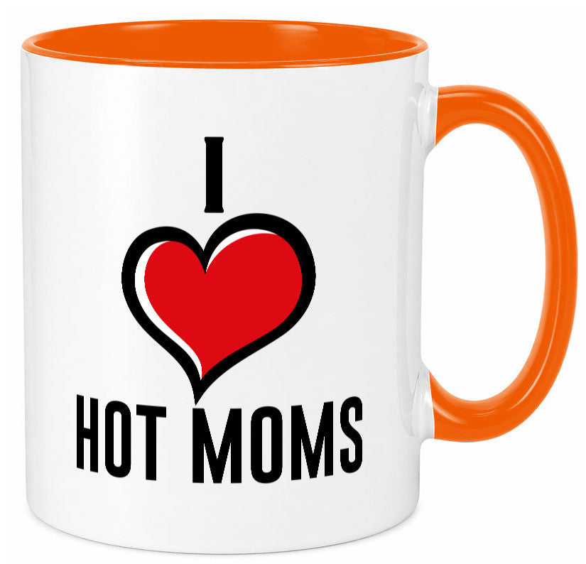 I love hot Moms | Frauen Liebe mamas lustiger Spruch Geschenk Familie