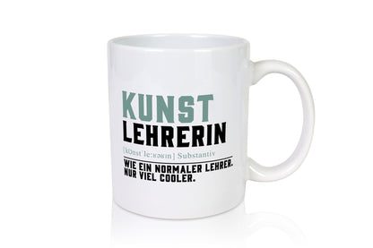 Kunstlehrerin | Lehrerin Unterricht Lieblingslehrerin Geschenkidee Humor Tasse