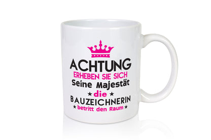 Seine Majestät Bauzeichnerin | Zeichnerin Humor Geschenkidee Tasse