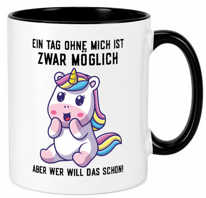 Ein Tag ohne mich ist möglich | süßes Einhorn Comic Geschenk Humor Geschenkidee
