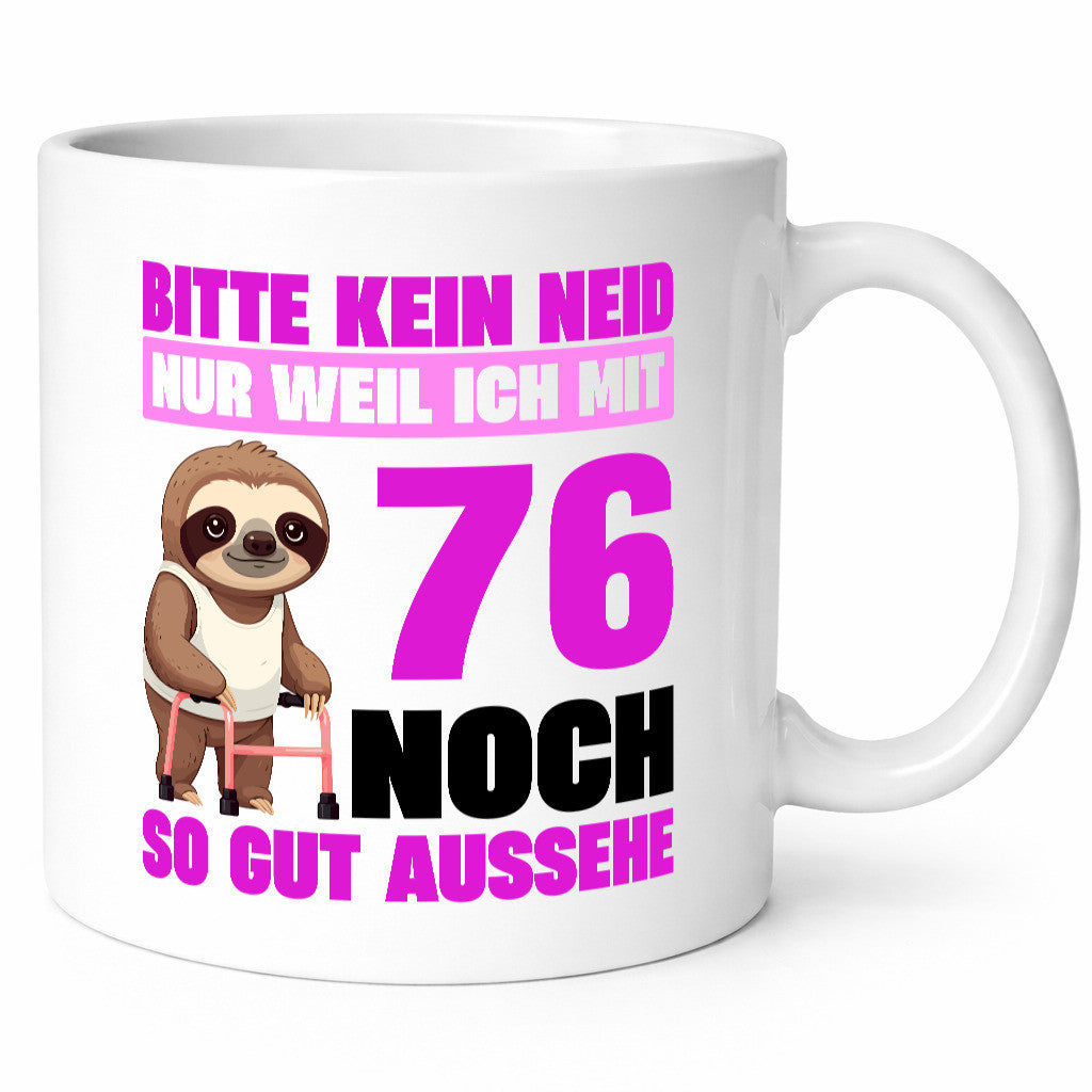 76. Geburtstag | Bitte kein neid Faultier 76 Jahre Humor Geschenkidee Tasse