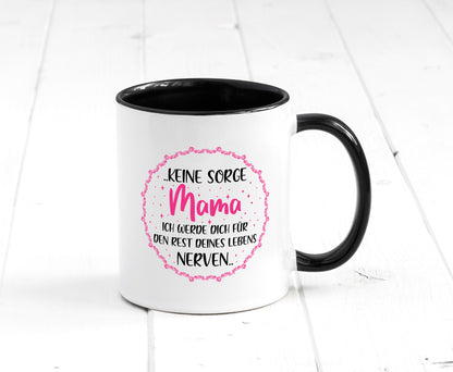 Ich nerve meine Mama für immer | Muttertag Geschenkidee Familie Humor Tasse
