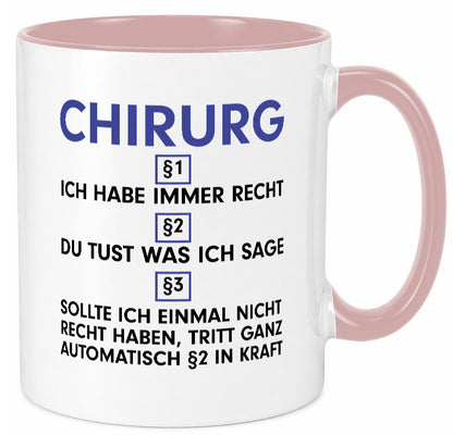 Ich habe immer Recht Chirurg | Medizin Chirurgie v2 Geschenkidee Humor Tasse