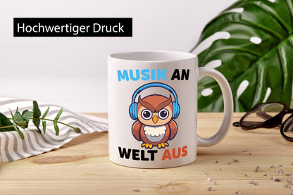 Musik an Welt aus | Eule hört lustiger Spruch Geschenk Humor Geschenkidee Tasse