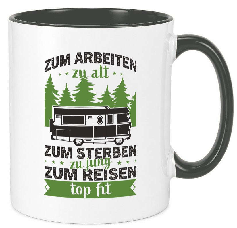 Zum arbeiten zu alt, sterben jung | Reisen Van Geschenk Arbeit Kollegen Büro Tasse