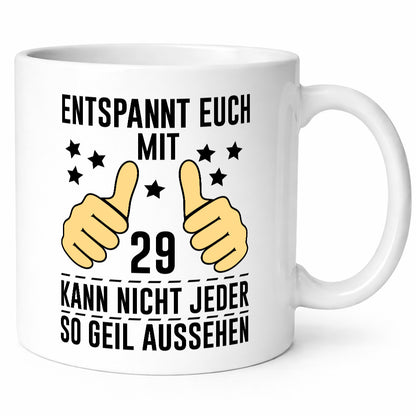 29. Geburtstag | 29 Jahre Geil aussehen Entspannt euch v2 lustiger Spruch