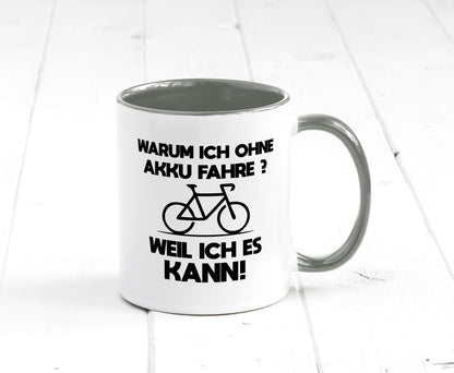 Warum ich ohne Akku fahre weil ichs kann | Radfahren Geschenk Humor