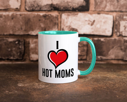 I love hot Moms | Frauen Liebe mamas lustiger Spruch Geschenk Familie