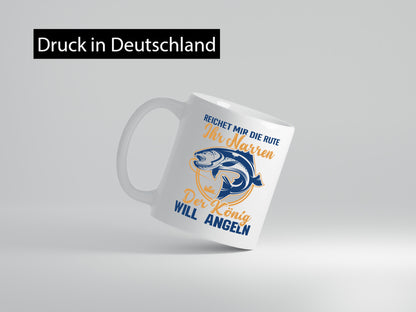 Reicht mir die Rute, ihr Narren | König will Angeln Fische Humor Geschenkidee