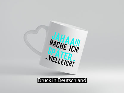 Mache ich später | Null Bock Arbeit lustiger Spruch Geschenk Kollegen Büro Tasse