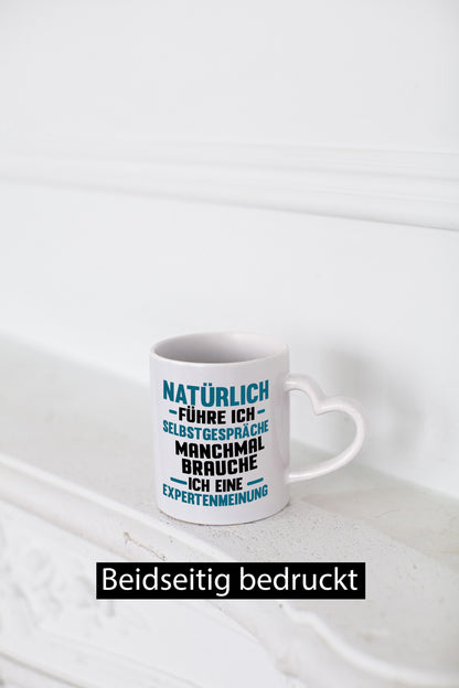 Expertenmeinung | Spruch witzig Selbstgespräche Geschenkidee Humor Tasse