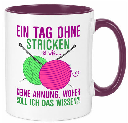 Ein Tag ohne Stricken | Strickzubehör Hobbystrickerin Geschenk Humor